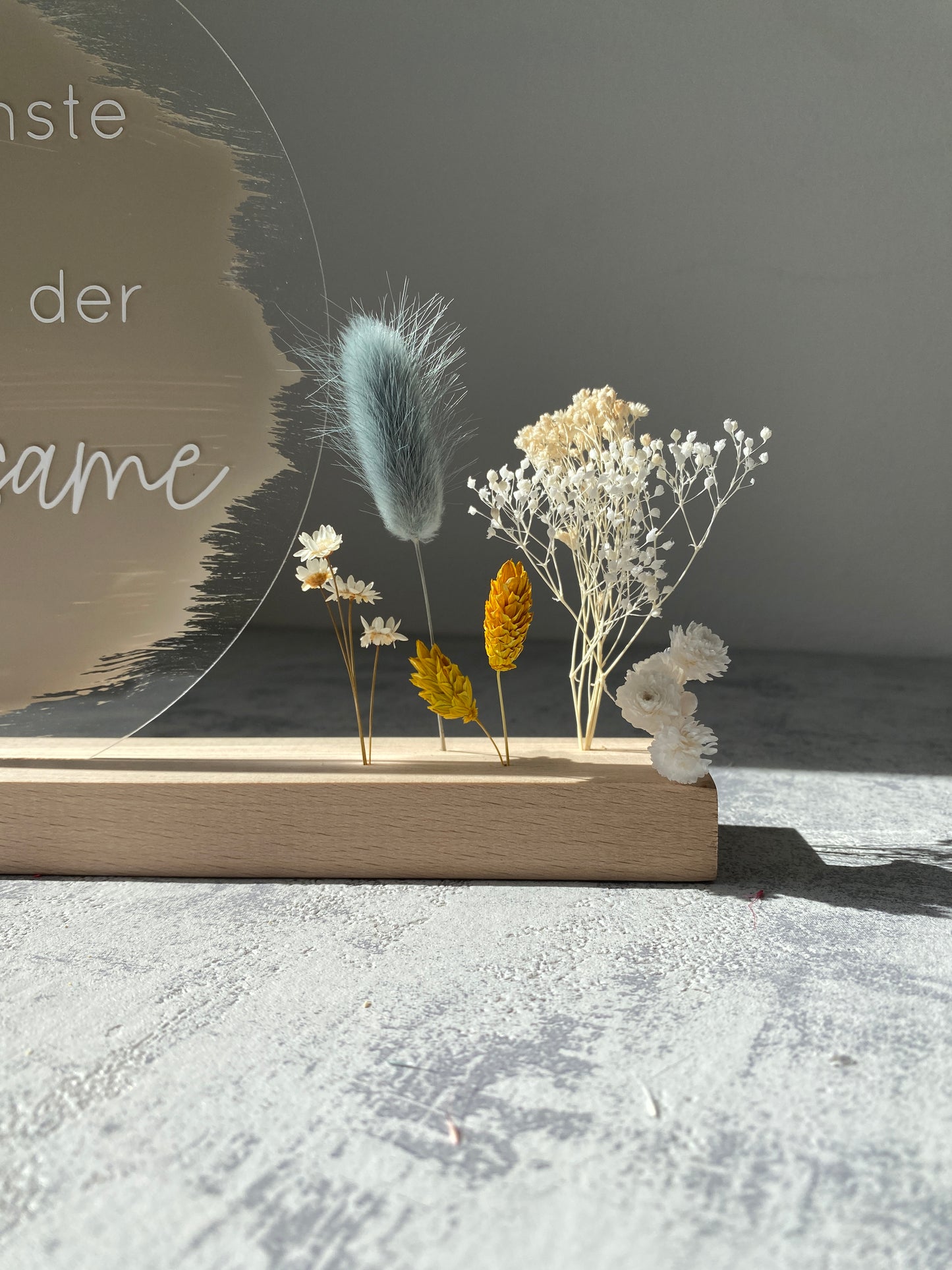 Acrylschild mit Spruch | Buchenholz | Trockenblumen |