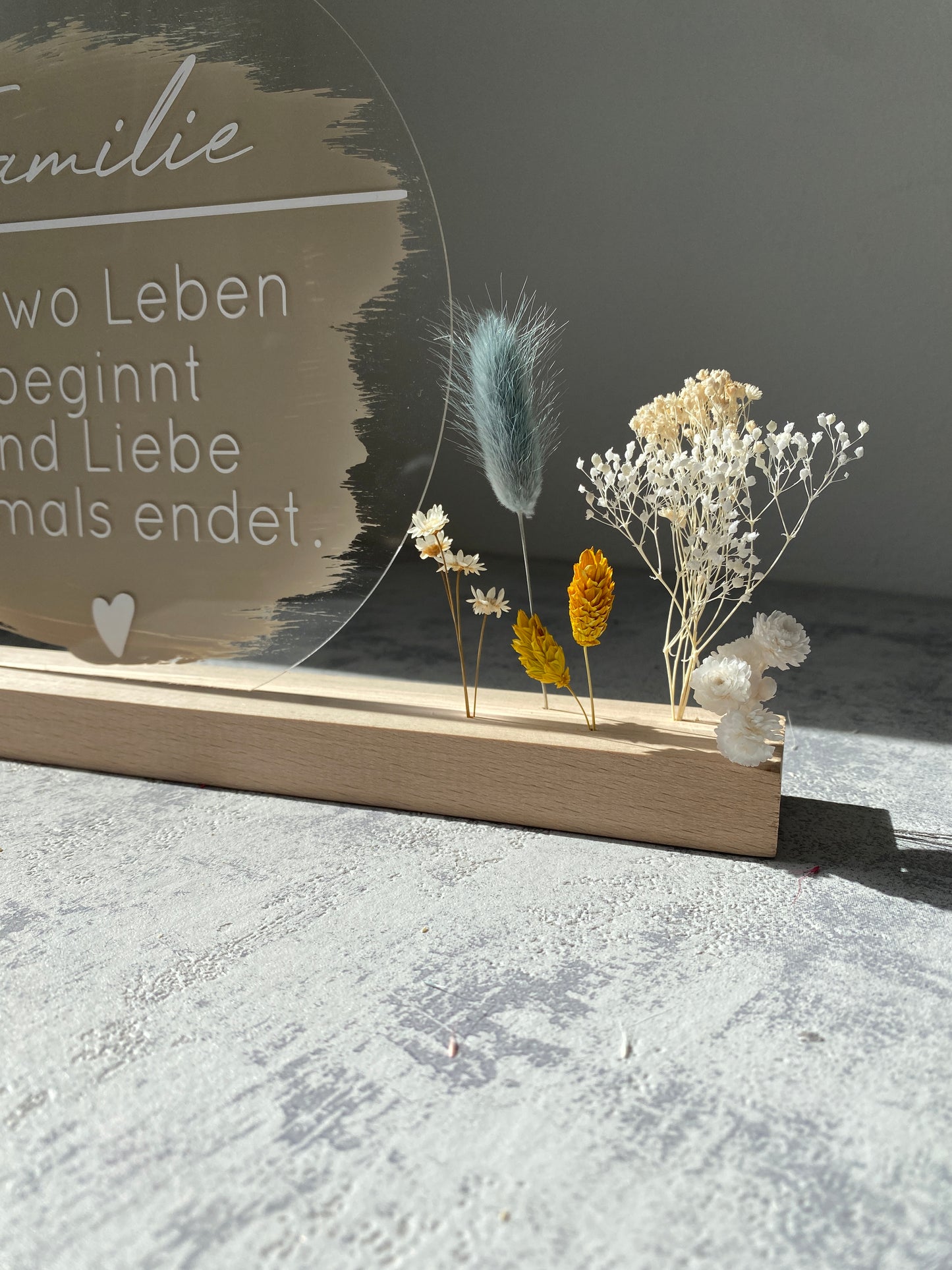 Acrylschild mit Spruch | Buchenholz | Trockenblumen |
