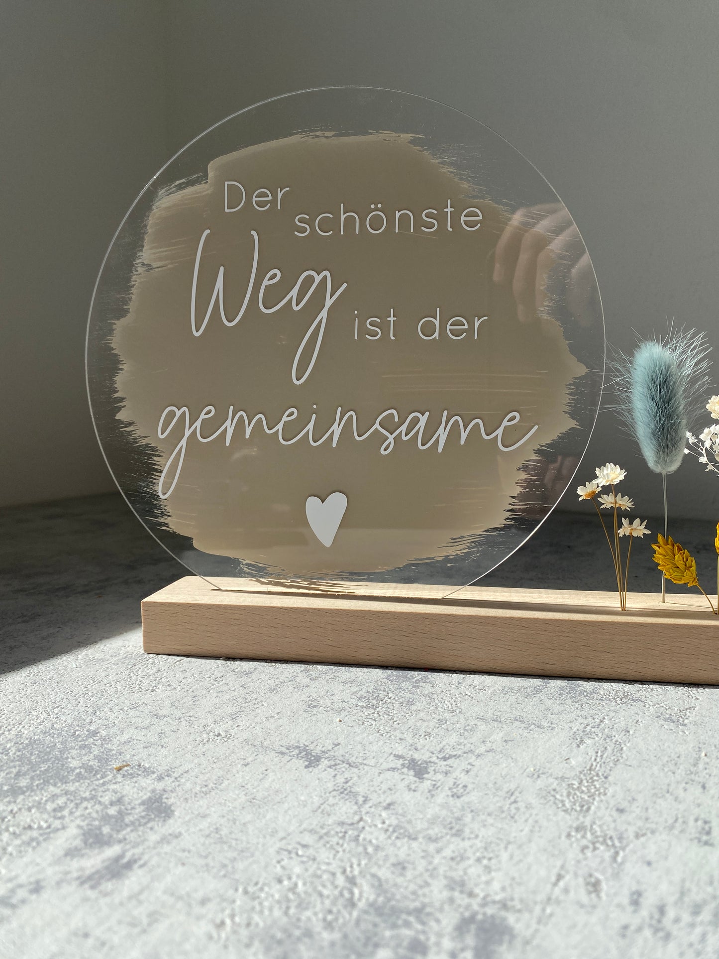Acrylschild mit Spruch | Buchenholz | Trockenblumen |