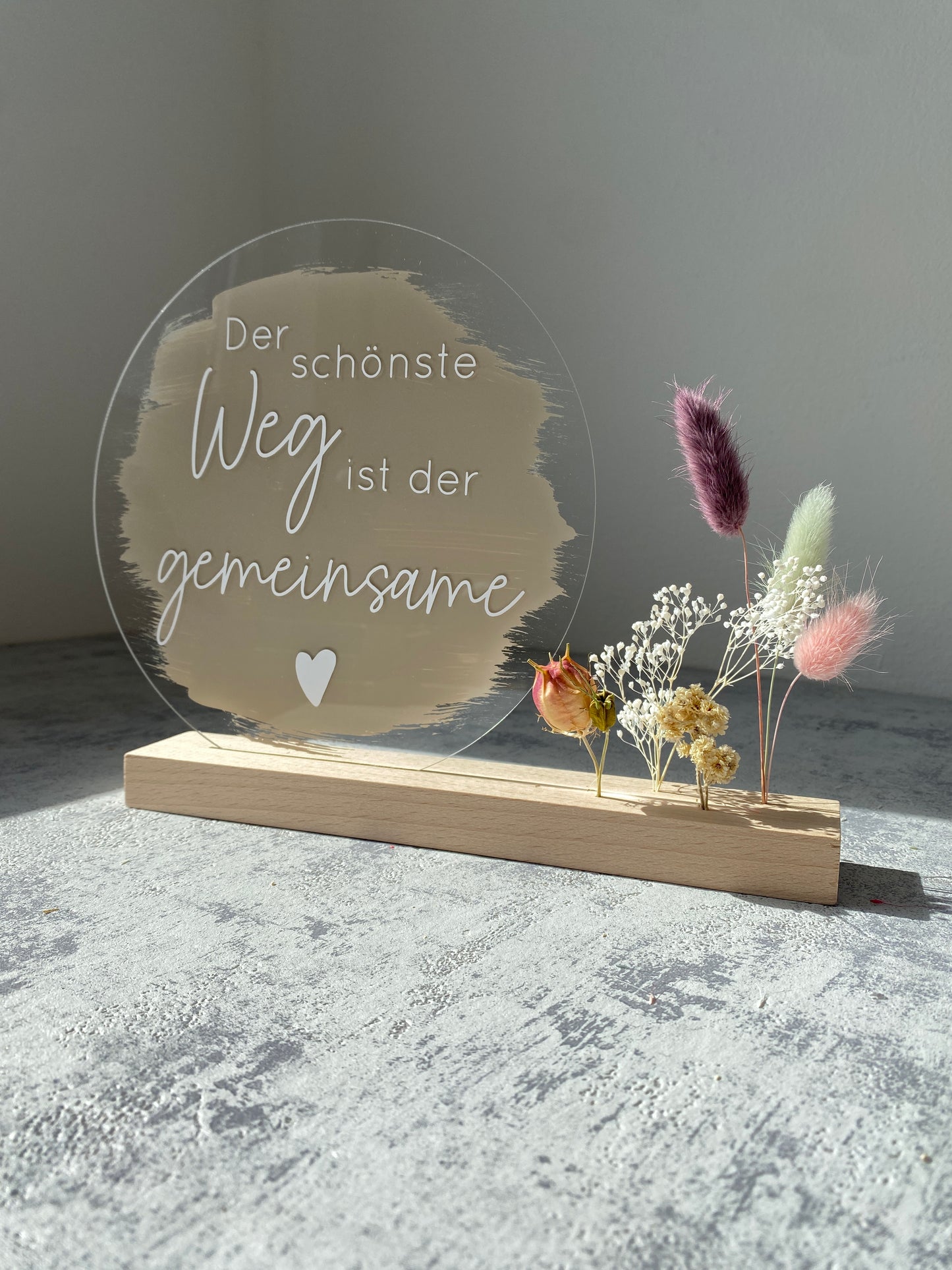 Acrylschild mit Spruch | Buchenholz | Trockenblumen |
