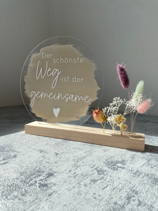 Acrylschild mit Spruch | Buchenholz | Trockenblumen |